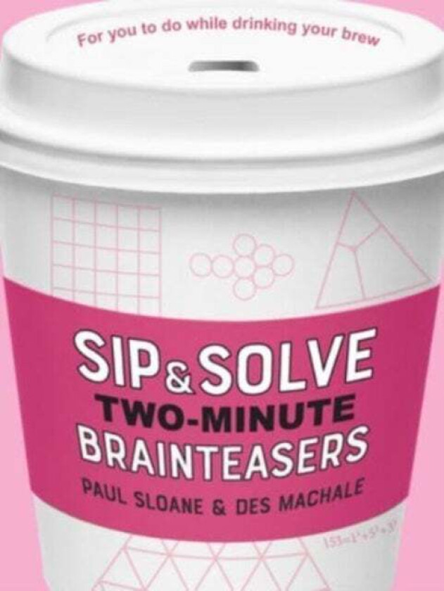 Sip & Solve Two-Minute Brainteasers av Paul Sloane, Des MacHale