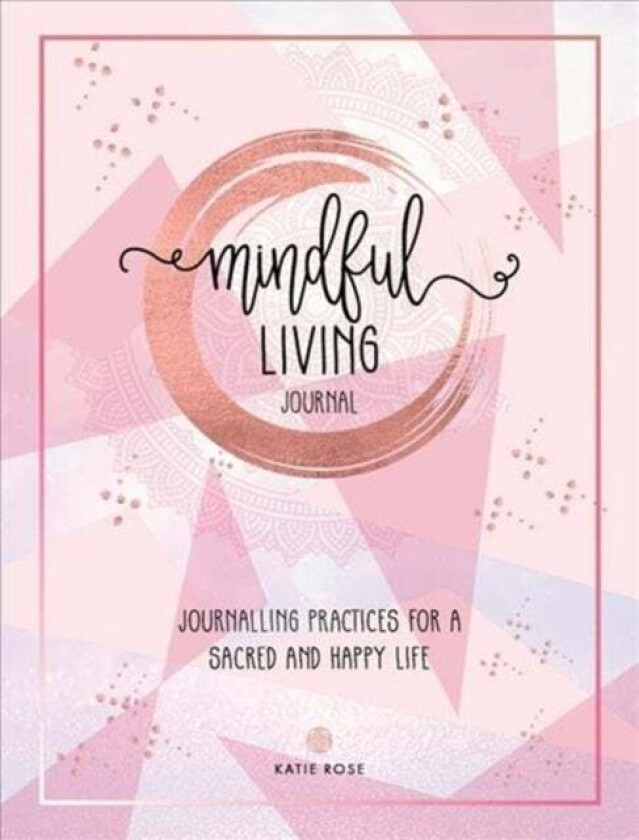 Mindful Living Journal av Katie Rose