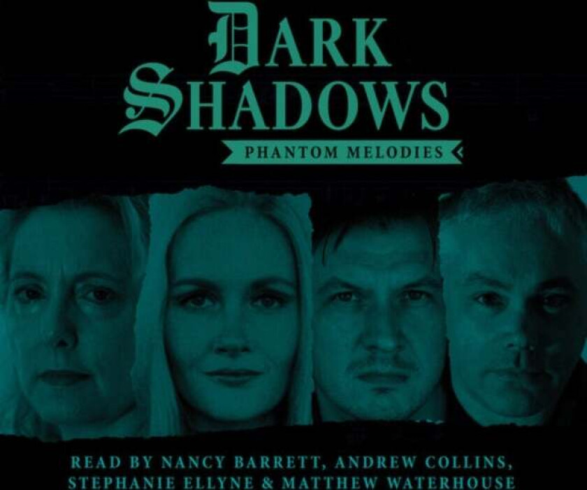 Dark Shadows - Phantom Melodies av Ian Atkins, Penelope Faith, Ian Farrington, Rob Morris