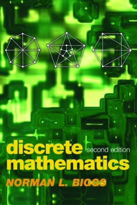 Discrete Mathematics av Norman L. (Professor of Mathematics London School of Economics University of London) Biggs