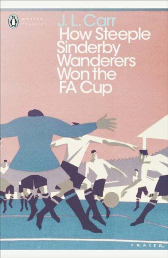 How Steeple Sinderby Wanderers Won the F.A. Cup av J.L. Carr