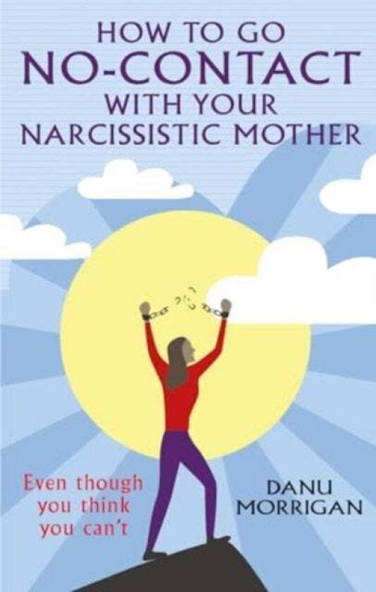 How to go No Contact with Your Narcissistic Mother av Danu Morrigan