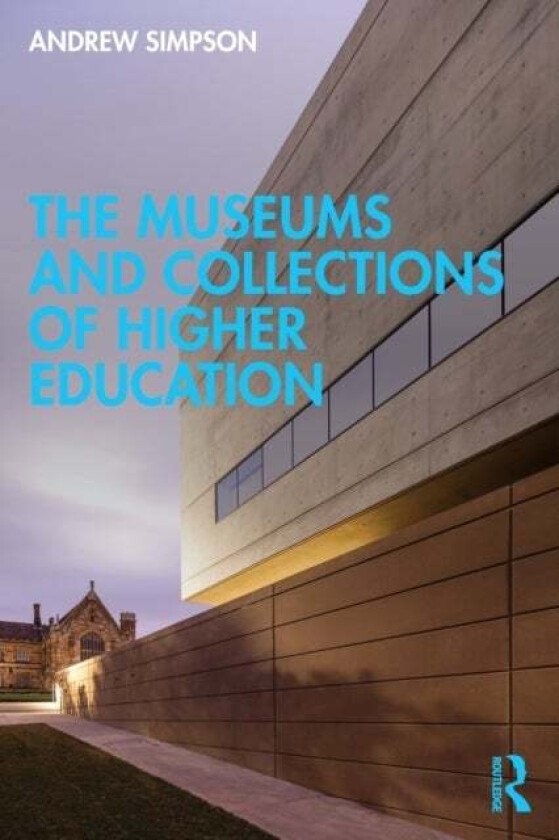 The Museums and Collections of Higher Education av Andrew Simpson