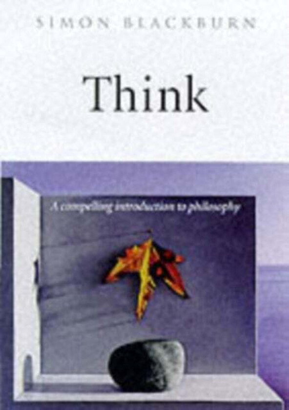 Think Av Simon (Professor Of Philosophy Professor Of Philosophy University Of Cambridge) Blackburn