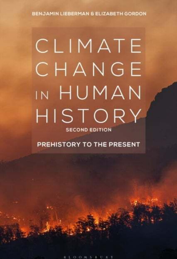 Climate Change in Human History av Benjamin (Fitchburg State University USA) Lieberman, Elizabeth (Fitchburg State University USA) Gordon