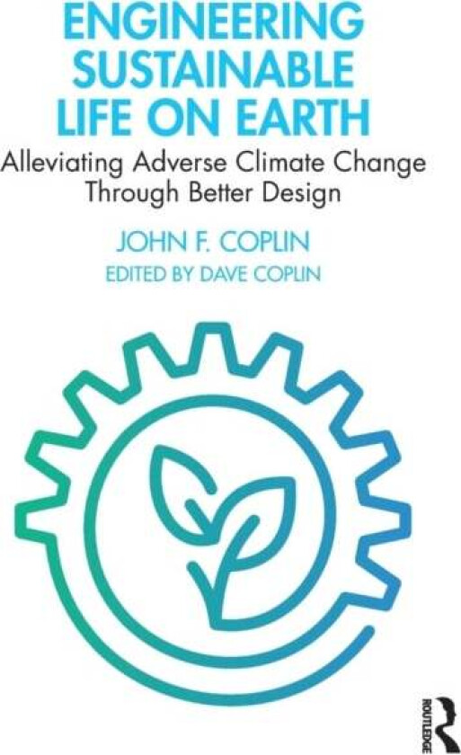 Engineering Sustainable Life on Earth av John Coplin