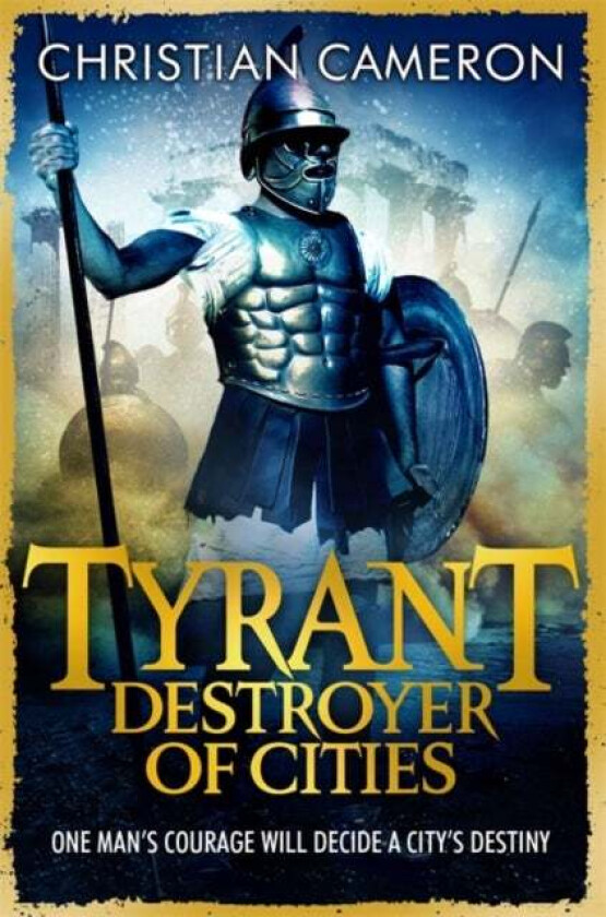 Tyrant: Destroyer of Cities av Christian Cameron