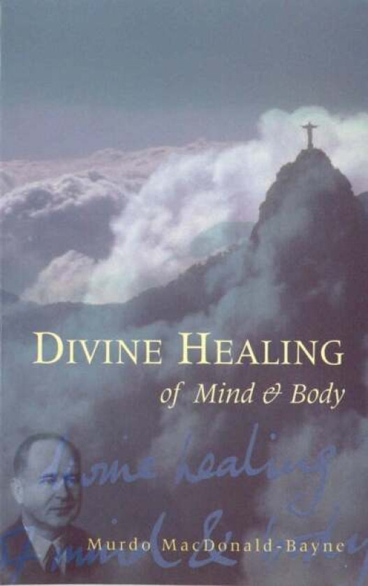 Divine Healing Of Mind & Body av Dr Murdo MacDonald-Bayne