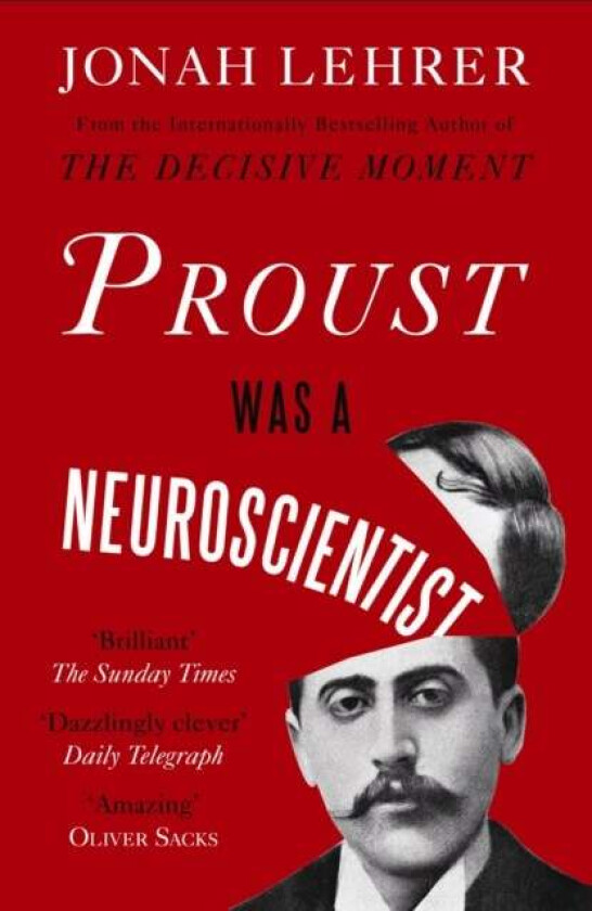 Proust Was a Neuroscientist av Jonah Lehrer