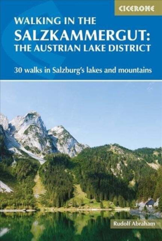 Walking in the Salzkammergut: the Austrian Lake District av Rudolf Abraham