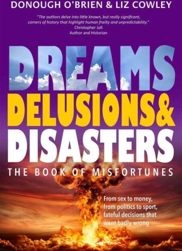 Dreams, Delusions & Disasters av Donough O'Brien, Liz Cowley