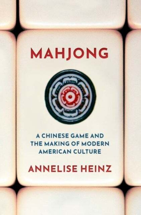 Mahjong av Annelise (Assistant Professor of History Assistant Professor of History University of Oregon) Heinz