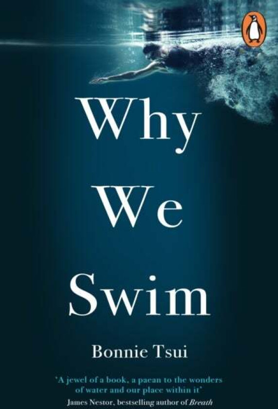 Why We Swim av Bonnie Tsui