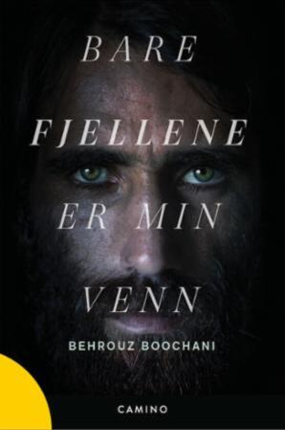 Bare fjellene er min venn av Behrouz Boochani