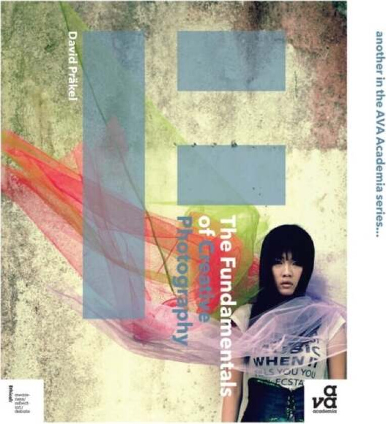 The Fundamentals of Creative Photography av David Prakel