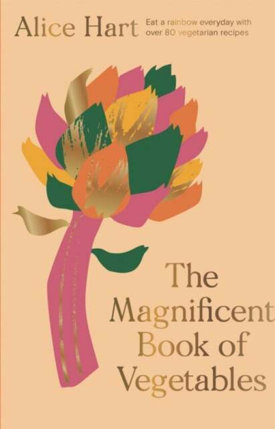 The Magnificent Book of Vegetables av Alice Hart