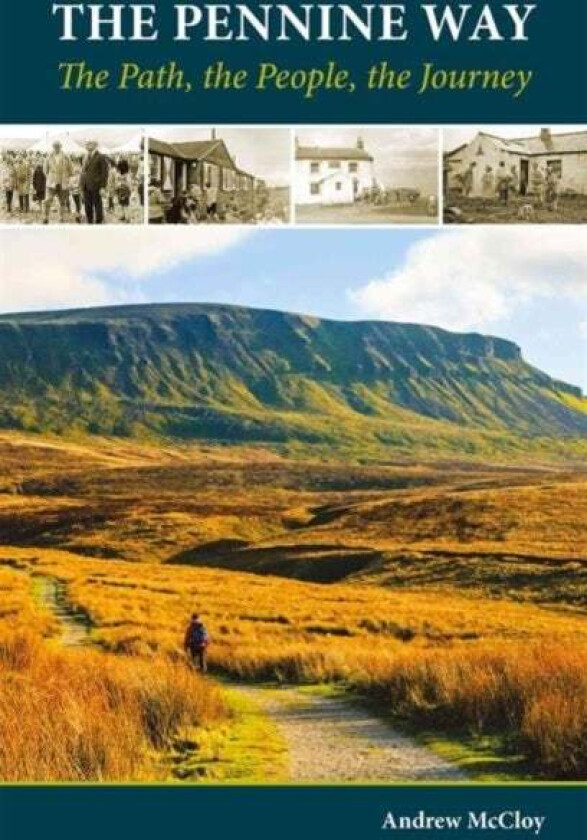 The Pennine Way - the Path, the People, the Journey av Andrew McCloy