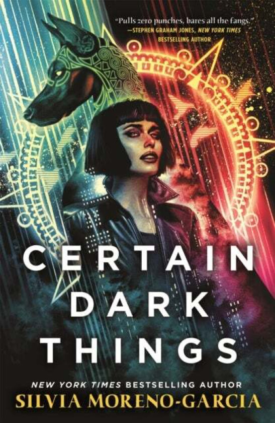 Certain Dark Things av Silvia Moreno-Garcia