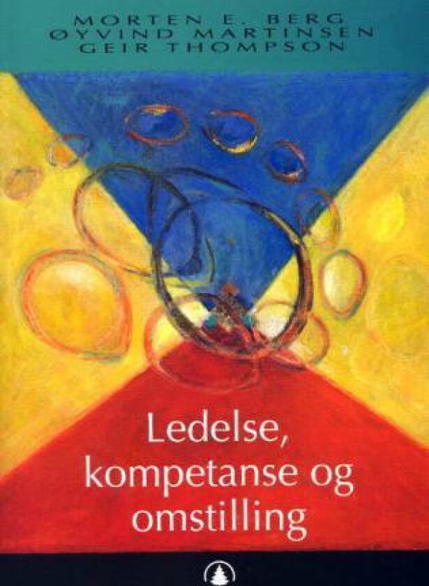 Ledelse, kompetanse og omstilling av Morten Emil Berg, Øyvind Martinsen, Geir Thompson