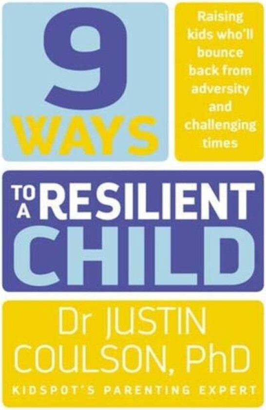 9 Ways to a Resilient Child av Justin Coulson