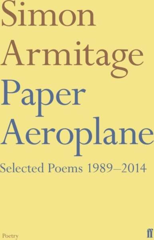 Paper Aeroplane: Selected Poems 1989-2014 av Simon Armitage