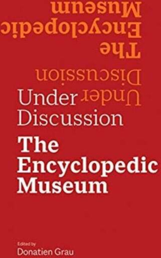 Under Discussion - The Encyclopedic Museum av Donatien Grau