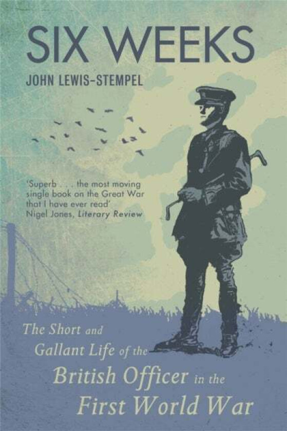 Six Weeks av John Lewis-Stempel