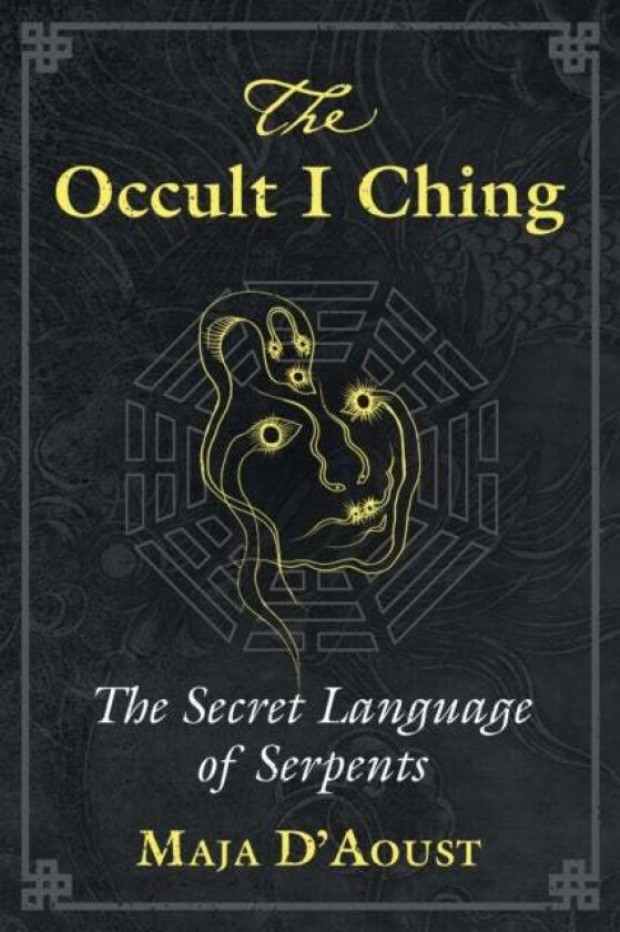 The Occult I Ching av Maja D'Aoust