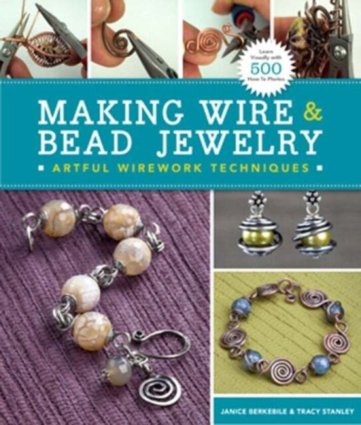 Making Wire & Bead Jewelry av Janice Berkebile, Tracy Stanley
