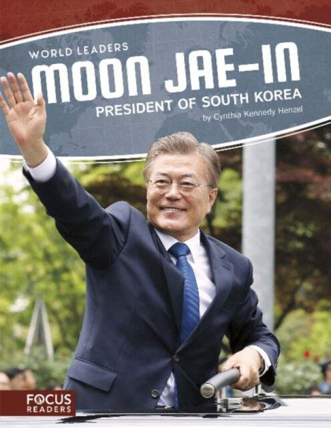 World Leaders: Moon Jae-in: President of South Korea av Cynthia Kennedy Henzel