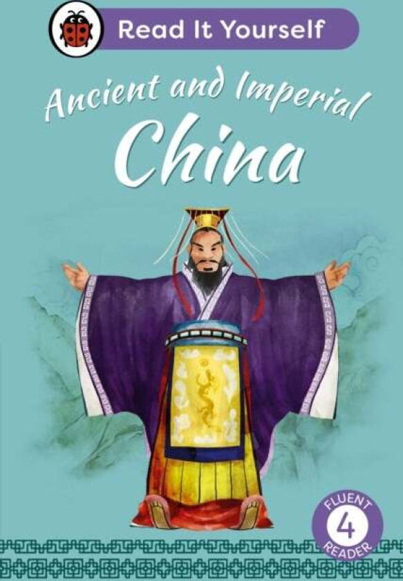 Ancient And Imperial China: Read It Yourself - Level 4 Fluent Reader Av Ladybird