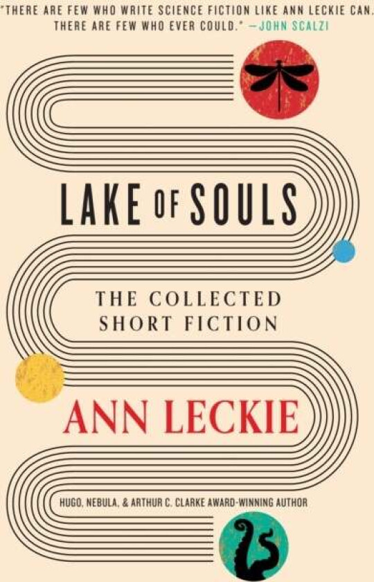 Lake of Souls: The Collected Short Fiction av Ann Leckie