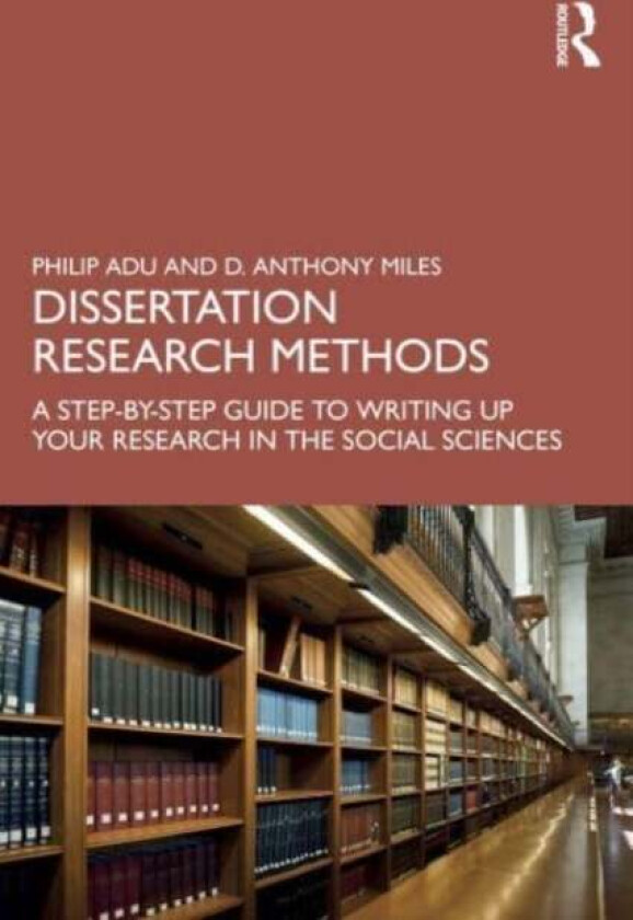 Dissertation Research Methods av Philip (The National Centre for Academic and Dissertation Excellence The Chicago School of Professional Psychology US
