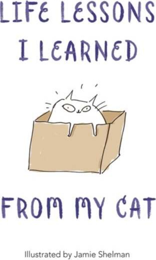 Life Lessons I Learned from my Cat av Jamie Shelman