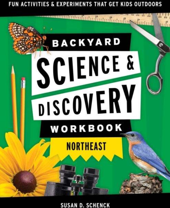 Backyard Science & Discovery Workbook: Northeast av Susan D. Schenck