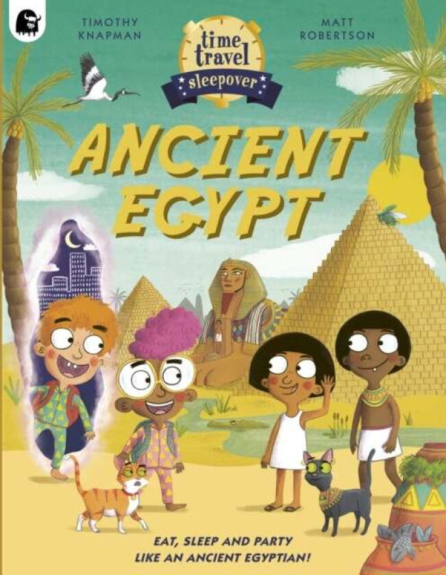 Time Travel Sleepover: Ancient Egypt av Timothy Knapman