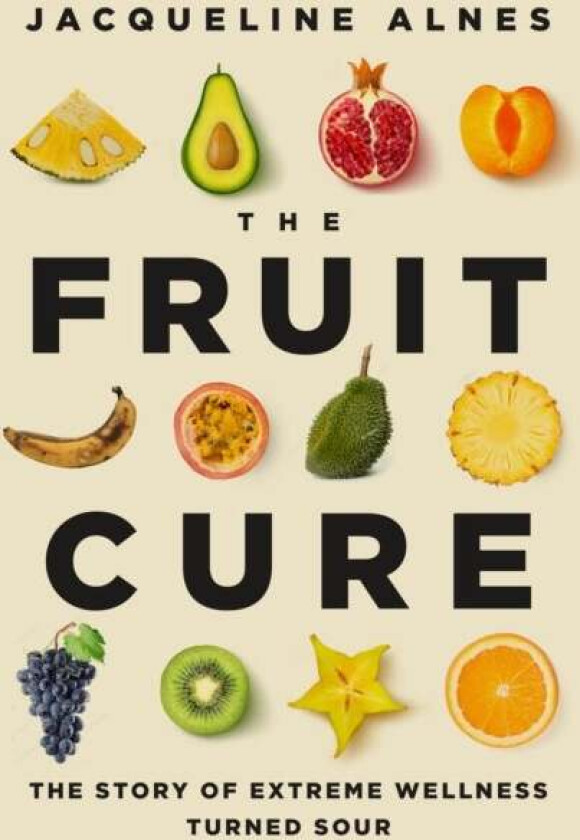 The Fruit Cure av Jacqueline Alnes