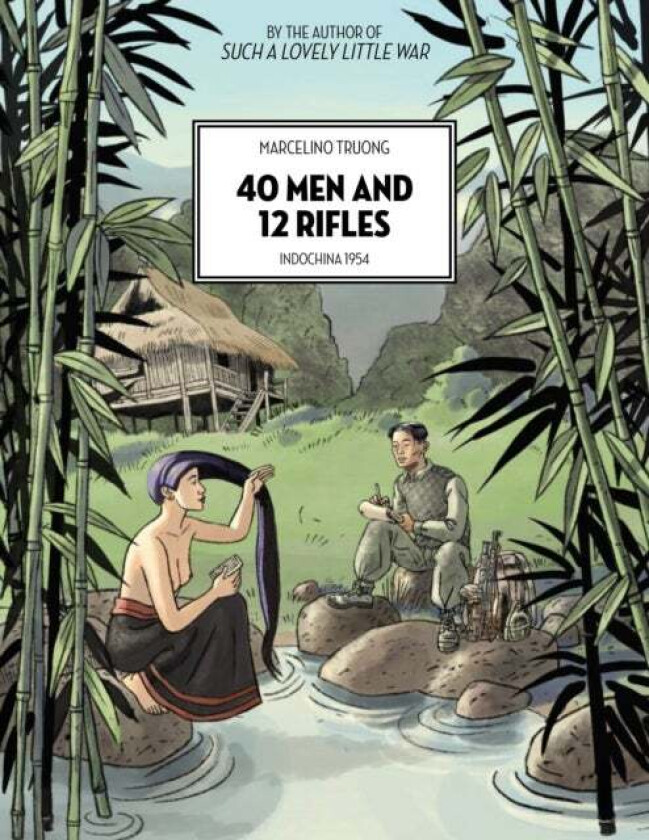 40 Men And 12 Rifles av Marcelino Truong