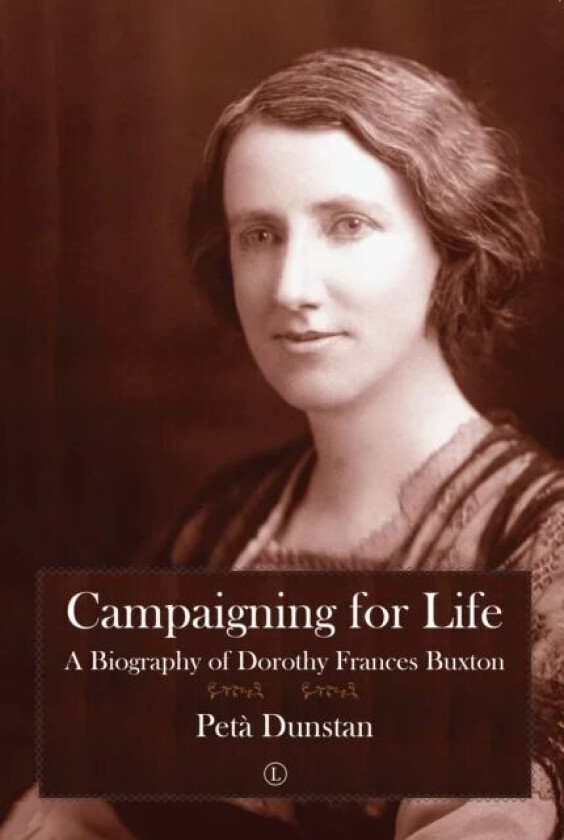 Campaigning for Life av Peta Dunstan