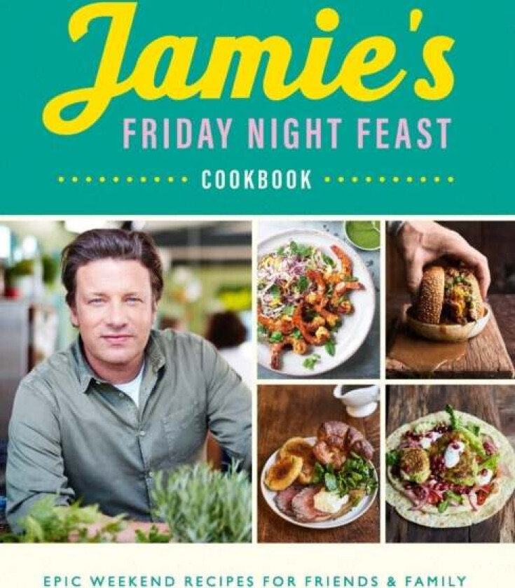 Jamie's Friday night feast cookbook av Jamie Oliver