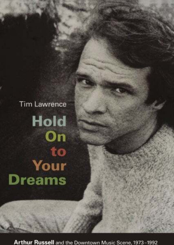 Hold On to Your Dreams av Tim Lawrence