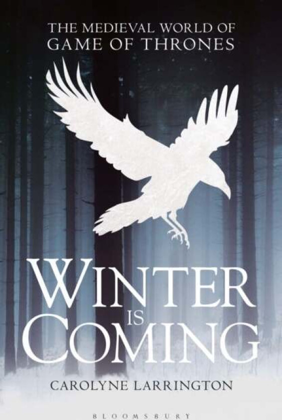 Winter is Coming av Carolyne (Official Fellow and Tutor in Medieval English Literature. Professor of Medieval European Literature University of Oxford