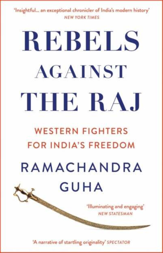 Rebels Against the Raj av Ramachandra Guha