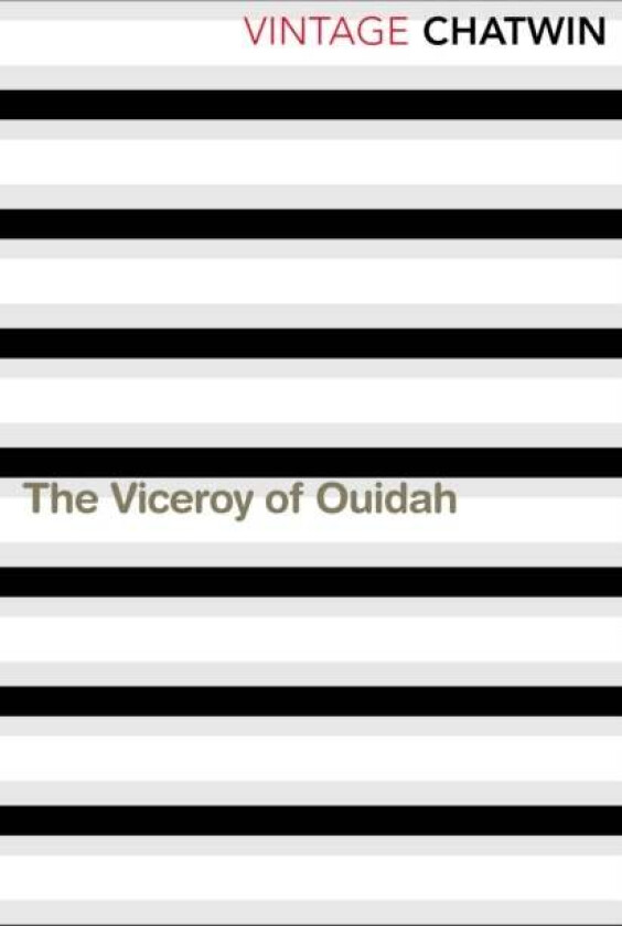The Viceroy of Ouidah av Bruce Chatwin