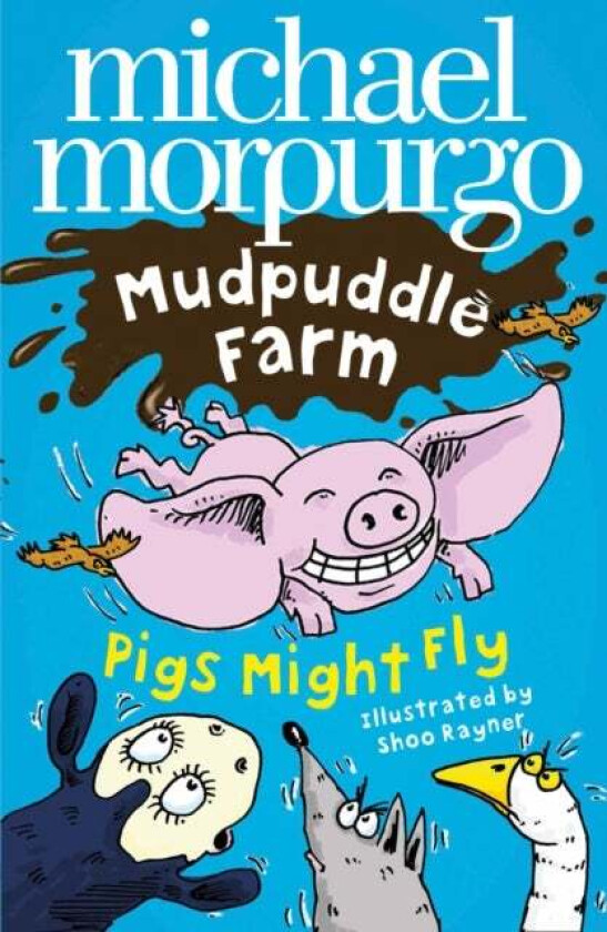 Pigs Might Fly! av Michael Morpurgo