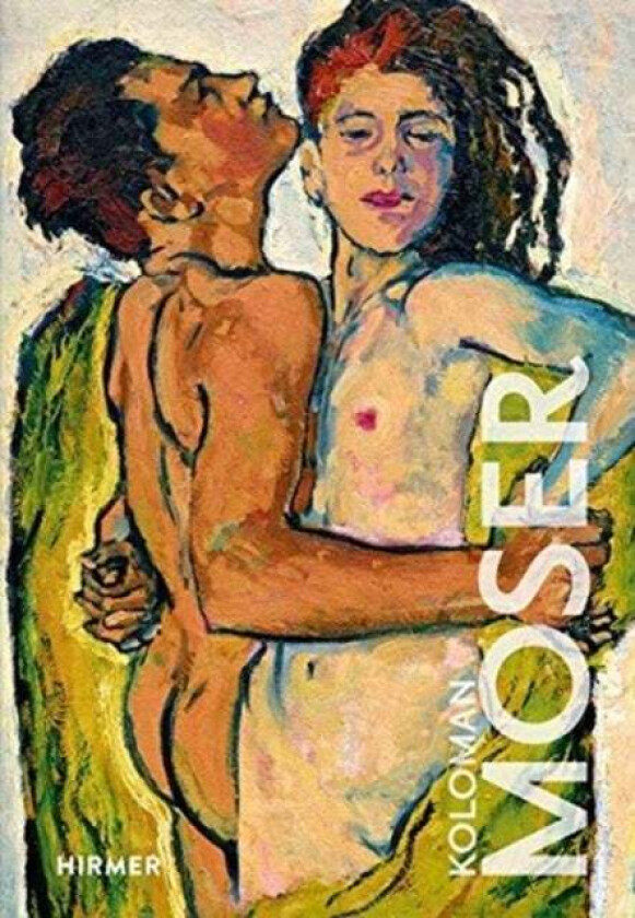 Koloman Moser av Elisabeth Leopold, Stefan Kutzenberger