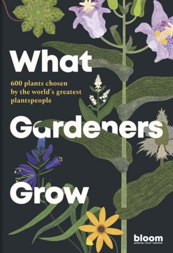 What Gardeners Grow av Bloom