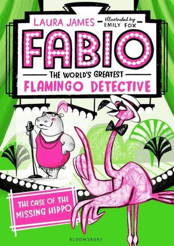 Fabio The World's Greatest Flamingo Detective: The Case of the Missing Hippo av Laura James