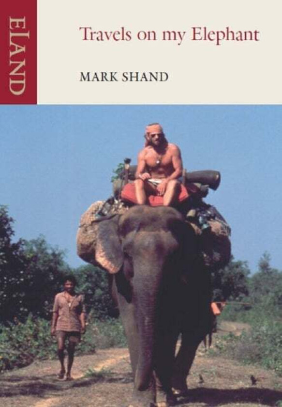 Travels on my Elephant av Mark Shand