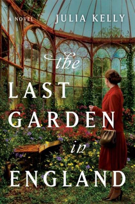 The Last Garden In England Av Julia Kelly
